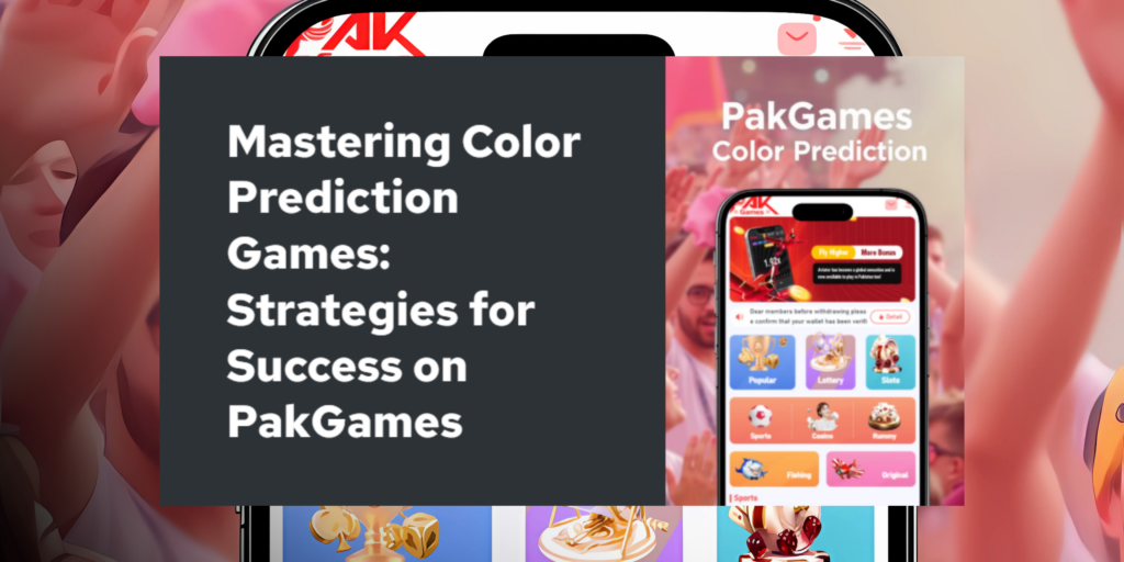 Winning Big: Proven Strategies for Success in PakGames 2025 Color Prediction