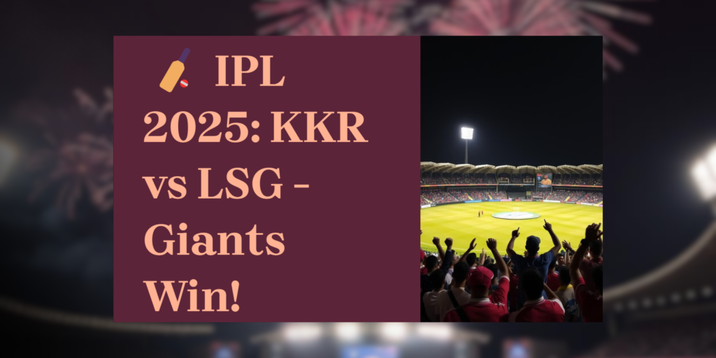 Nicholas Pooran Powers Lucknow to Nail-Biting Victory Over Kolkata – IPL 2025 Thriller