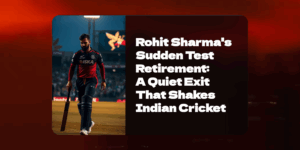 5 Ways Rohit Sharma’s Test Retirement Opens New Doors for Indian Cricket